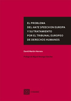 El problema del Hate Speech en Europa y su tratamiento por el Tribunal Europeo de Derechos Humanos. 9788413691466