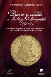 Dinero y crédito en Santiago de Compostela (168-1809). 9788412288780