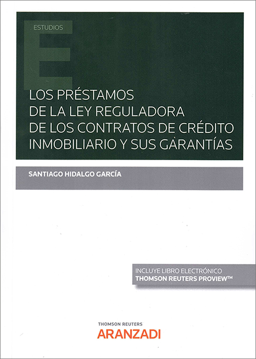 Los préstamos de la Ley Reguladora de los Contratos de Crédito Inmobiliario y sus garantías. 9788413905198