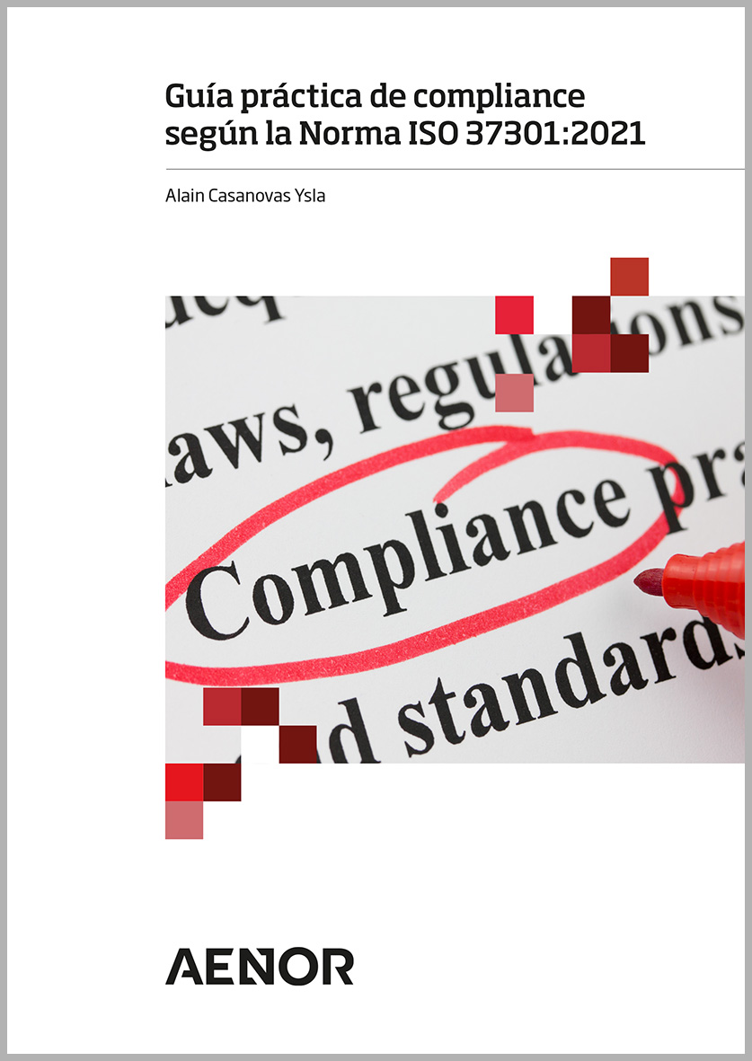 Guía práctica de compliance según la Norma ISO 37301:2021. 9788417891374