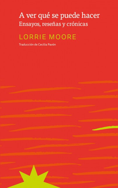 Libro: A ver qué se puede hacer - 9789877121728 - Moore, Lorrie - · Marcial Pons Librero