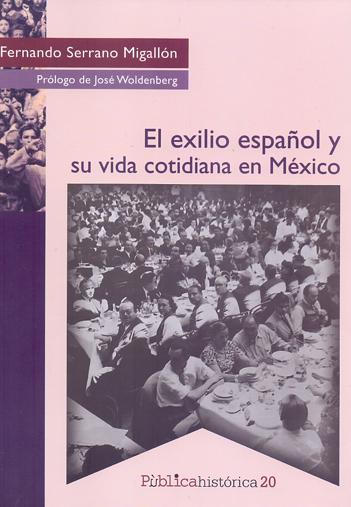 El exilio español y su vida cotidiana en México. 9786078781287