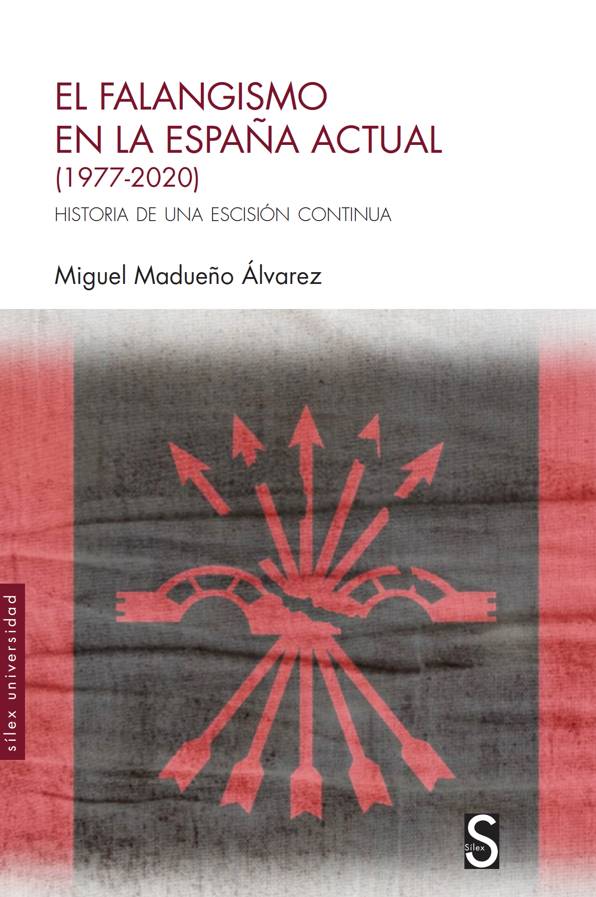 El falangismo en la España actual (1977-2020). 9788418388446