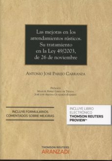 Las mejoras en los arrendamientos rústicos. Su tratamiento en la Ley 49/2003, de 26 de noviembre. 9788490591918