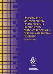 Las víctimas de violencia contra las mujeres en la Unión Europea. 9788413786599