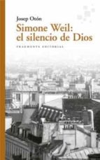 Simone Weil: el silencio de Dios. 9788417796525