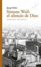 Simone Weil: el silencio de Dios