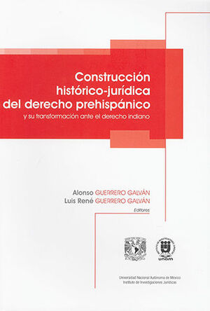 Construcción histórico-jurídica del yerecho prehispánico. 9786073030069