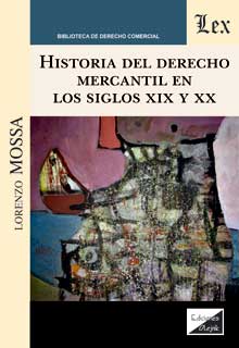 Historia del Derecho mercantil en los siglos XIX y XX. 9789567799503