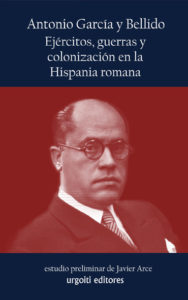 Ejércitos, guerras y colonización en la Hispania Romana. 9788494099151
