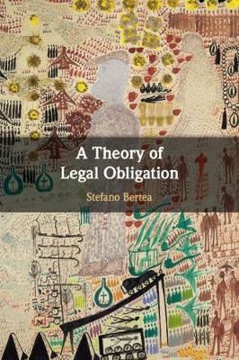 A theory of legal obligation. 9781108465878