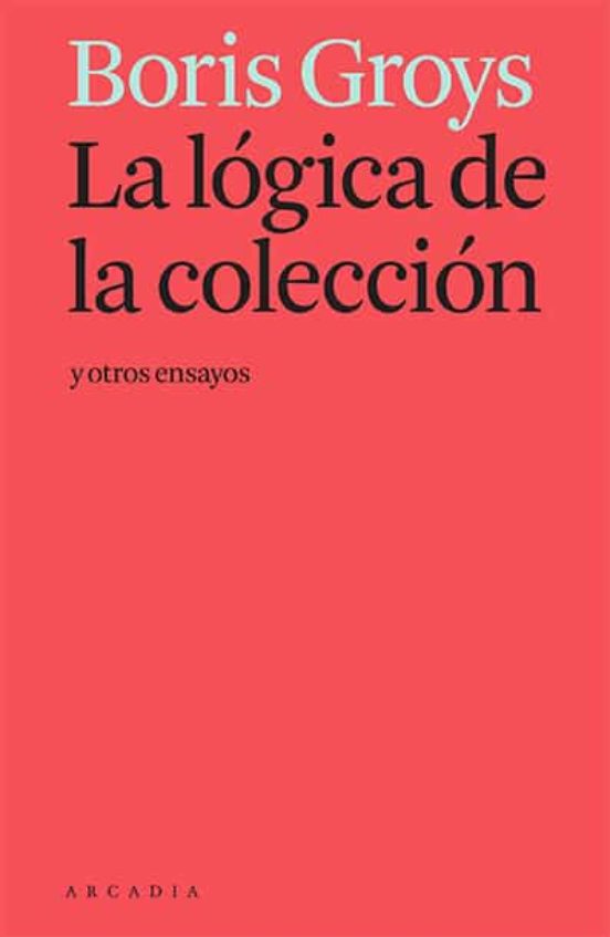 La lógica de la colección . 9788412230581