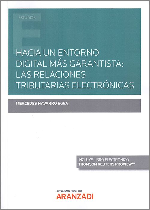 Hacia un entorno digital más garantista: las relaciones tributarias electrónicas. 9788413904580