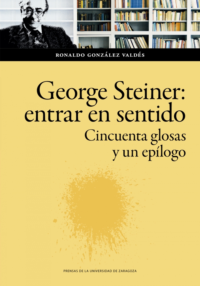 George Steiner: entrar en sentido. 9788413402611