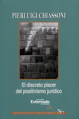 El discreto placer del positivismo jurídico. 9789587725063