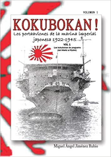 Kokubokan! Los portaaviones de la marina imperial japonesa 1922-1945