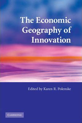 The economic geography of innovation. 9780521689533