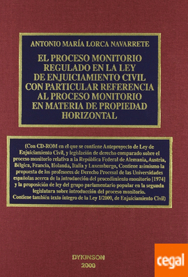 El proceso monitorio regulado en la Ley de enjuiciamiento civil con particular referencia al proceso monitorio en material de propiedad horizontal. 9788481556131
