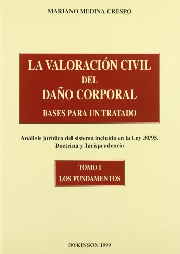 La valoración del daño corporal. Bases para un tratado