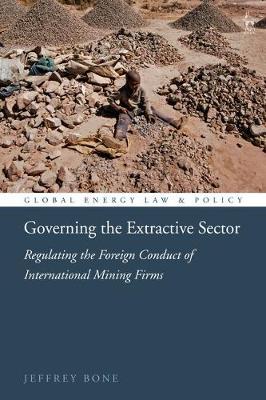 Governing the extractive sector. 9781509941872