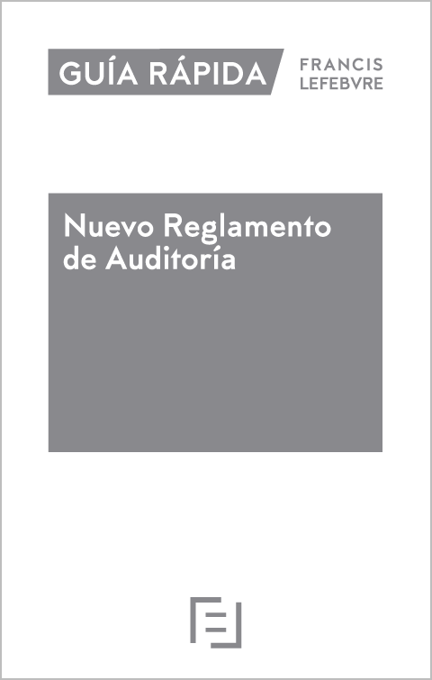GUÍA RÁPIDA-Nuevo Reglamento de Auditoría. 9788418647116