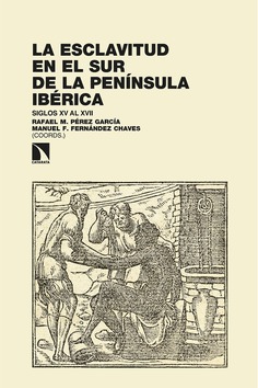 La esclavitud en el sur de la Península Ibérica. 9788413522968