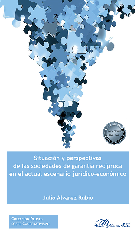 Situación y perspectivas de las sociedades de garantía recíproca en el actual escenario jurídico-económico. 9788413776279
