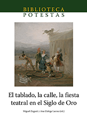 El tablado, la calle, la fiesta teatral en el Siglo de Oro. 9788418432828