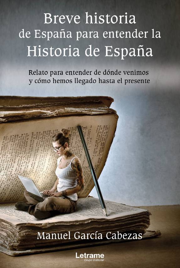 Breve historia de España para entender la Historia de España. 9788413867182
