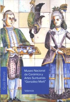 Museo Nacional de Cerámica y Artes Suntuarias "González Martí". Valencia. 9788481817676