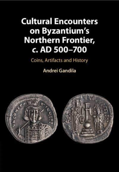 Cultural encounters on Byzantium's northern forntier, C. AD 500-700. 9781108455978