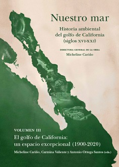 Nuestro mar: historia ambiental del Golfo de California (siglos XVI-XXI)