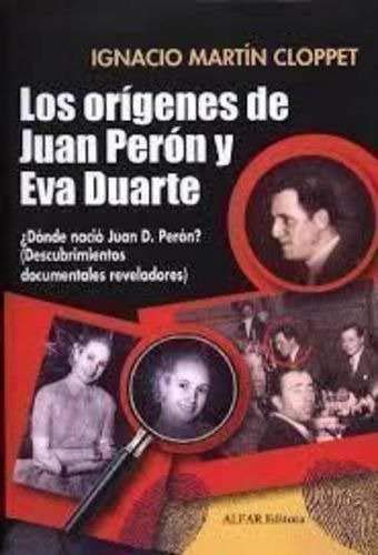 Los orígenes de Juan Perón y Eva Duarte. 9789879940914