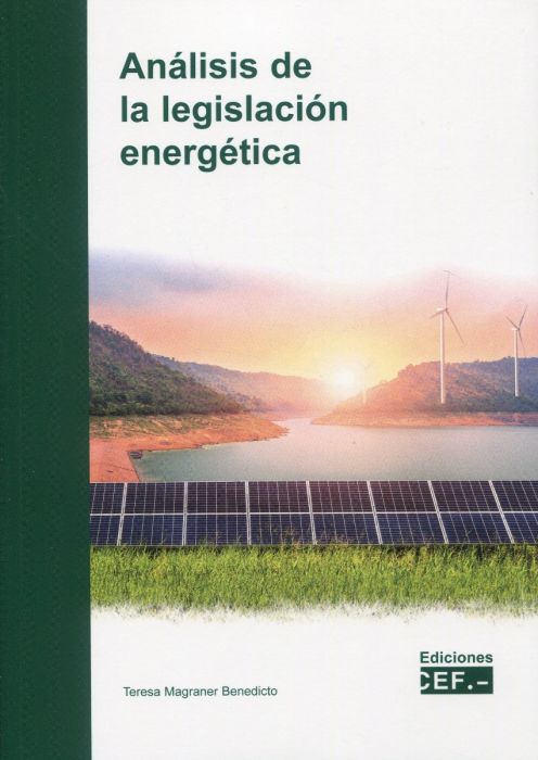 Análisis de la legislación energética. 9788445442074