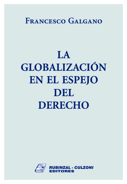 La globalización en el espejo del Derecho. 9789507276781
