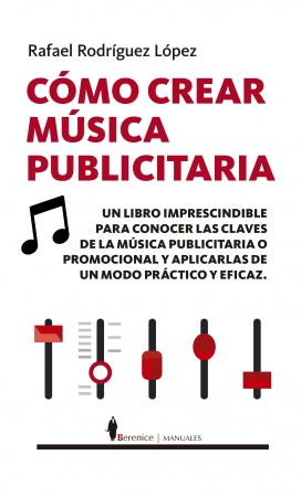 Cómo crear música publicitaria. 9788418346248