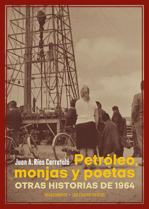 Petróleo, monjas y poetas
              
              otras historias de 1964
              
            
 - Ríos Carratalá, Juan Antonio
