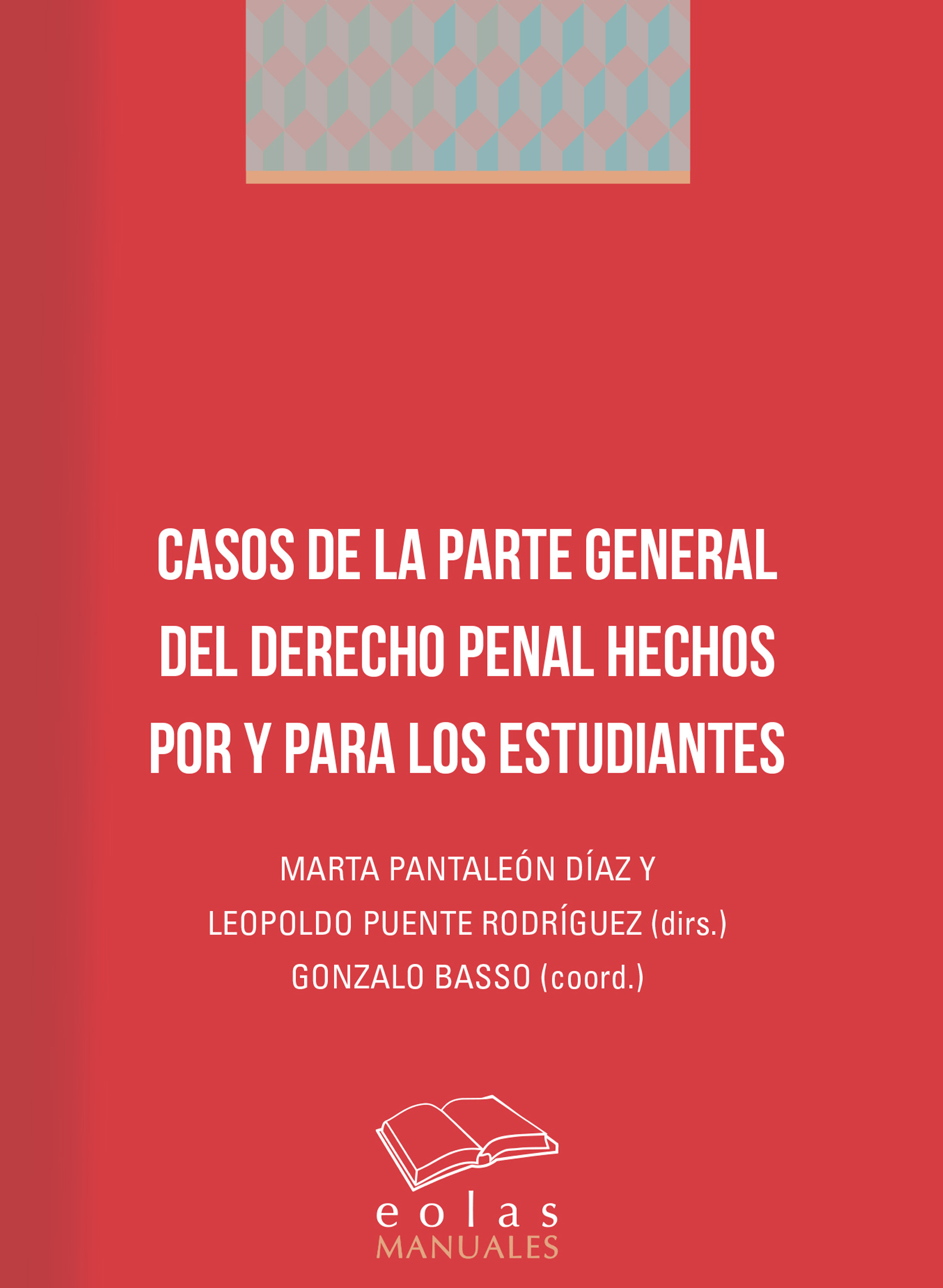 Casos de la Parte General del Derecho penal hechos por y para los estudiantes. 9788418718212