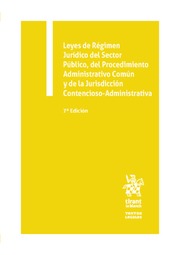 Leyes de Régimen Jurídico del Sector Público, del Procedimiento Administrativo Común y de la Jurisdicción Contencioso-Administrativa. 9788413978109