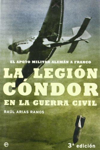La Legión Cóndor en la Guerra Civil. 9788497341370