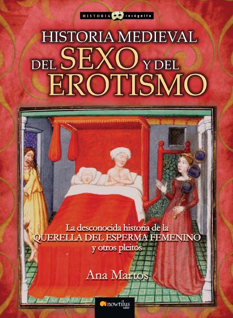Historia medieval del sexo y del erotismo. 9788497635677