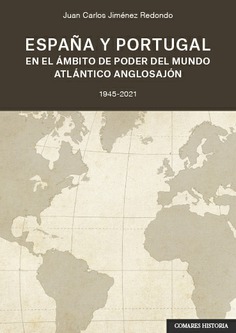 España y Portugal en el ámbito de poder del mundo atlántico anglosajón, 1945-2021. 9788413690544