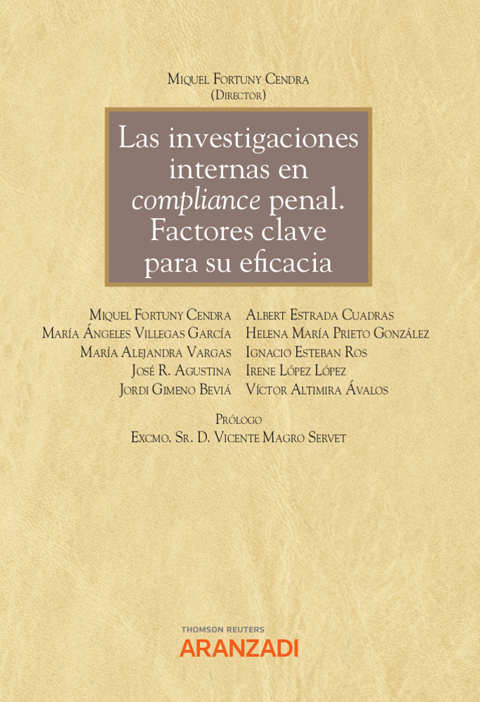 Las investigaciones internas en compliance penal. Factores clave para su eficacia. 9788413914282