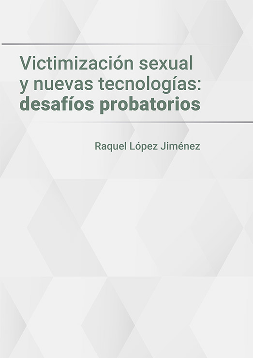 Victimización sexual y nuevas tecnologías: desafíos probatorios. 9788413779874