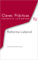 CLAVES PRÁCTICAS-Reforma laboral. 9788418899317
