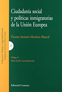 Ciudadanía social y políticas inmigratorias de la Unión Europea. 9788481513912