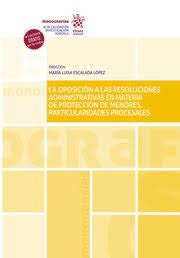 La oposición a las resoluciones administrativas en materia de protección de menores. Particularidades procesales. 9788411134606