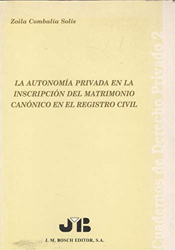 La autonomía privada en la inscripción del matrimonio canónico en el Registro Civil