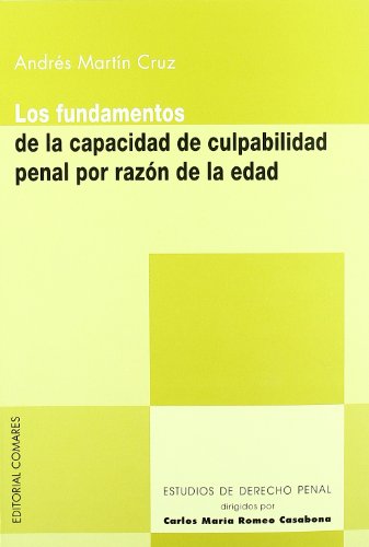 Los fundamentos de la capacidad de culpabilidad penal por razón de la edad