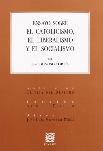 Ensayo sobre el catolicismo, el liberalismo y el socialismo. 9788498360264